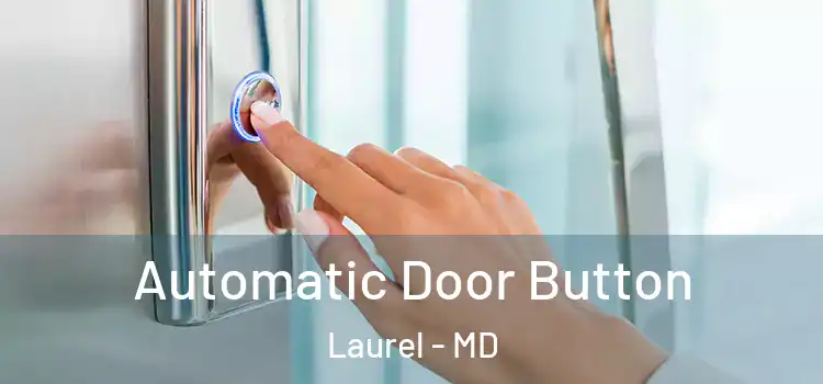  Automatic Door Button Laurel - MD
