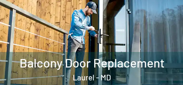  Balcony Door Replacement Laurel - MD