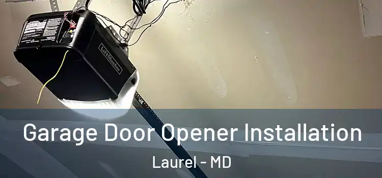  Garage Door Opener Installation Laurel - MD