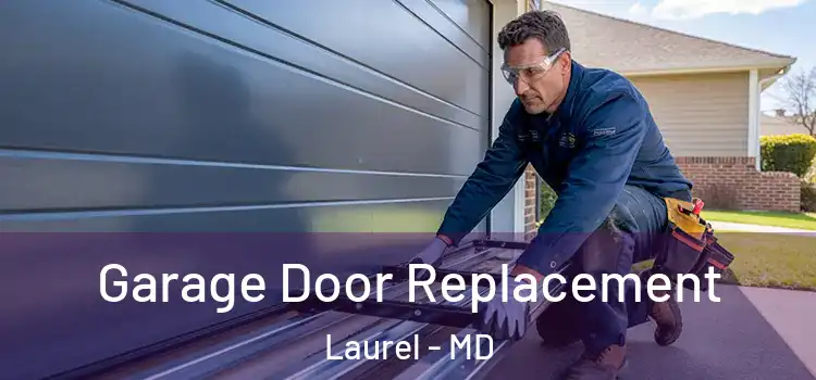  Garage Door Replacement Laurel - MD