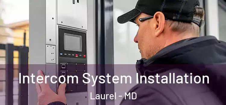  Intercom System Installation Laurel - MD
