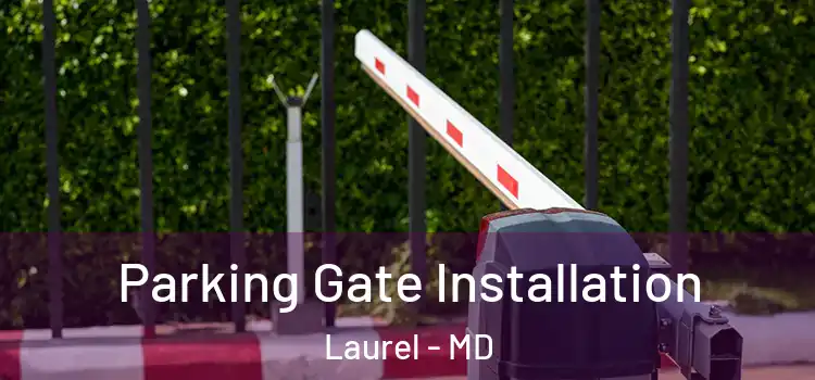  Parking Gate Installation Laurel - MD