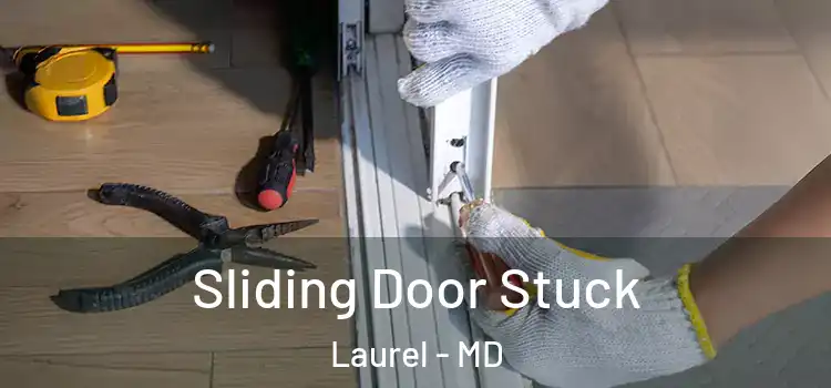  Sliding Door Stuck Laurel - MD